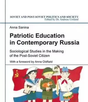 دانلود کتاب Patriotic Education in Contemporary Russia: Sociological Studies the Making of Post-Soviet Citizen