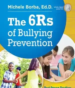 دانلود کتاب The 6Rs of Bullying Prevention: Best Proven Practices to Combat Cruelty and Build Respect