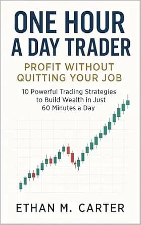 و دانلود نسخه کامل کتاب زبان اصلی One Hour a Day Trader: Profit Without Quitting Your Job: 10 Powerful Trading Strategies to Build Wealth in Just 60 Minutes a Day | دانلود کتاب خارجی