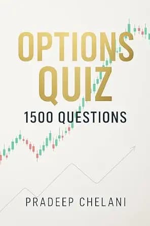 و دانلود نسخه کامل کتاب زبان اصلی OPTIONS QUIZ 1500 QUESTIONS: A Comprehensive Quiz Book Covering 50 Core Topics from Beginner to Advanced (THE OPTIONS MASTERCLASS) | دانلود کتاب خارجی