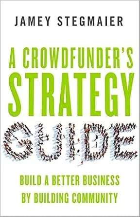 و دانلود نسخه کامل کتاب زبان اصلی A Crowdfunder’s Strategy Guide: Build a Better Business by Building Community | دانلود کتاب خارجی
