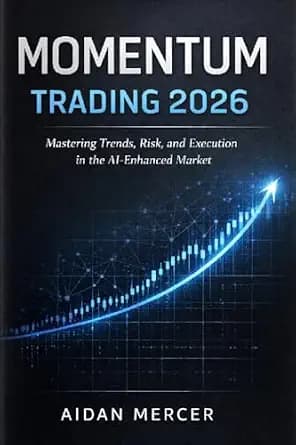 و دانلود نسخه کامل کتاب زبان اصلی Momentum Trading 2026: Mastering Trends, Risk, and Execution in the AI-Enhanced Market | دانلود کتاب خارجی