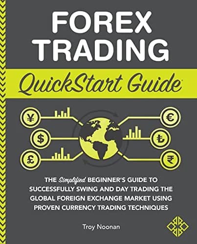 و دانلود نسخه کامل کتاب زبان اصلی Forex Trading QuickStart Guide: The Simplified Beginner’s Guide to Successfully Swing and Day Trading the Global Foreign Exchange Market Using Proven Currency …