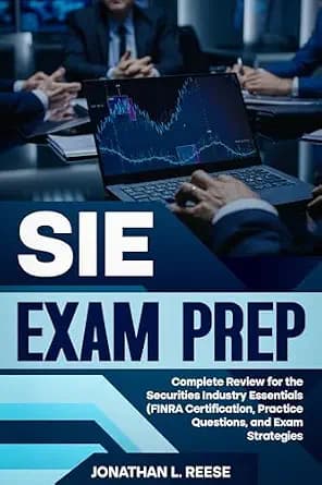 و دانلود نسخه کامل کتاب زبان اصلی SIE Exam Prep: Complete Review for the Securities Industry Essentials (FINRA Certification, Practice Questions, and Exam Strategies | دانلود کتاب خارجی