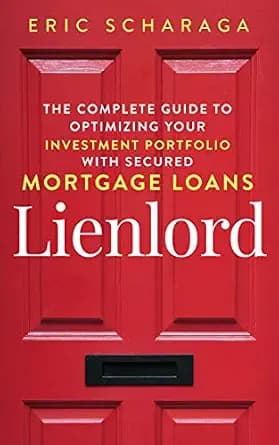و دانلود نسخه کامل کتاب زبان اصلی LIENLORD: Learn How Real Estate Mortgage Note Investing Can Optimize Your Investment Portfolio: Build Financial Freedom & Tax-Free Retirement Wealth With … Alter