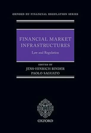 و دانلود نسخه کامل کتاب زبان اصلی Financial Market Infrastructures: Law and Regulation (Oxford EU Financial Regulation) PDF | دانلود کتاب خارجی