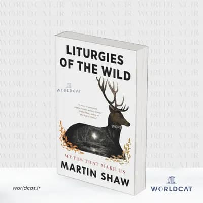 کتاب Liturgies of the Wild (کتاب آیین های طبیعت وحشی)