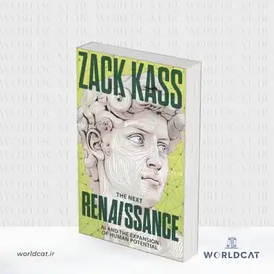 دانلود pdf کتاب The Next Renaissance از زک کاس ( خرید کتاب رنسانس بعدی : چشم‌اندازی برای عصر هوش مصنوعی )