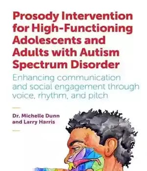 دانلود کتاب Prosody Intervention for High-Functioning Adolescents and Adults with Autism Spectrum Disorder: Enhancing communication social engagement through voice
