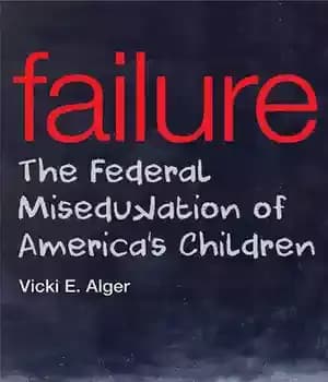 دانلود کتاب Failure: The Federal Miseducation of America’s Children