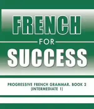 دانلود کتاب French for Success: Progressive Grammar, Book 2 (Intermediate 1