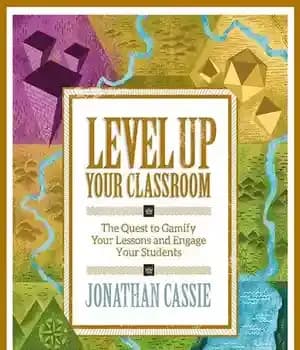 دانلود کتاب Level Up Your Classroom: The Quest to Gamify Lessons and Engage Students: Gamify