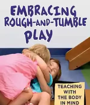 دانلود کتاب Embracing Rough-and-Tumble Play: Teaching with the Body in Mind
