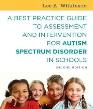 دانلود کتاب A Best Practice Guide to Assessment and Intervention for Autism Spectrum Disorder in Schools