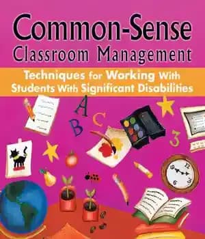دانلود کتاب Common-Sense Classroom Management: Techniques for Working with Students Significant Disabilities