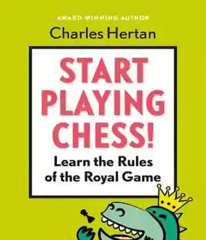 دانلود کتاب Start Playing Chess!: Learn the Rules of Royal Game