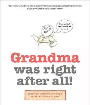 دانلود کتاب Grandma Was Right After All!: Practical Parenting Wisdom from the Good Old Days – ‌