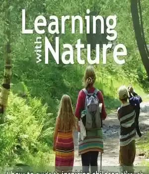 دانلود کتاب Learning with Nature: A How-to Guide to Inspiring Children Through Outdoor Games and Activities