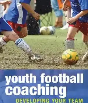 دانلود کتاب Youth Football Coaching: Developing Your Team Through The Season