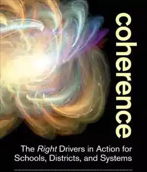 دانلود کتاب Coherence: The Right Drivers in Action for Schools, Districts, and Systems