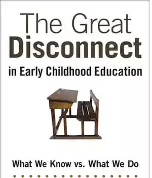 دانلود کتاب The Great Disconnect in Early Childhood Education: What We Know vs. Do