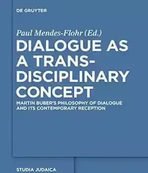 دانلود کتاب Dialogue as a Trans-disciplinary Concept: Martin BuberÖs Philosophy of and its Contemporary Reception
