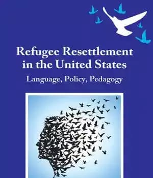 دانلود کتاب Refugee Resettlement in the United States: Language, Policy, Pedagogy (None