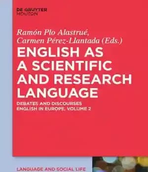 دانلود کتاب English in Europe: Volume 2 as a Scientific and Research Language: Debates Discourses