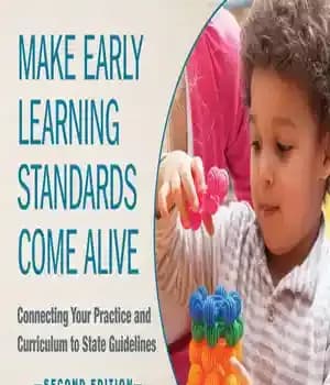 دانلود کتاب Make Early Learning Standards Come Alive: Connecting Your Practice and Curriculum to State Guidelines