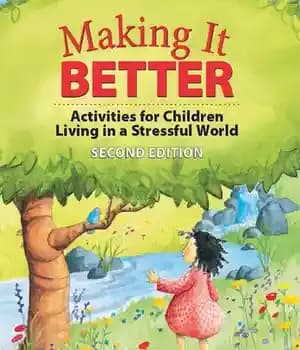 دانلود کتاب Making It Better: Activities for Children Living in a Stressful World