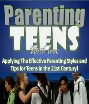 دانلود کتاب Parenting Teens with Love: Applying the Effective Styles and Tips for in 21st Century
