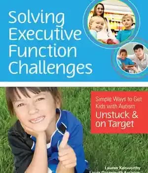 دانلود کتاب Solving Executive Function Challenges: Simple Ways to Get Kids with Autism Unstuck and on Target – ‌