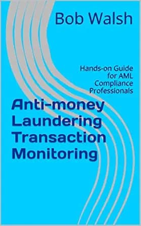 و دانلود نسخه کامل کتاب زبان اصلی Anti-money Laundering Transaction Monitoring: Hands-on Guide for AML Compliance Professionals PDF | دانلود کتاب خارجی