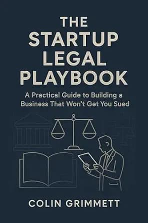 و دانلود نسخه کامل کتاب زبان اصلی The Startup Legal Playbook : A Practical Guide to Building a Business That Won’t Get You Sued: Building a Business That Lasts Beyond You (American Law Essentials