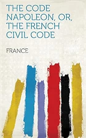 و دانلود نسخه کامل کتاب زبان اصلی The Code Napoleon, Or, The French Civil Code PDF | دانلود کتاب خارجی