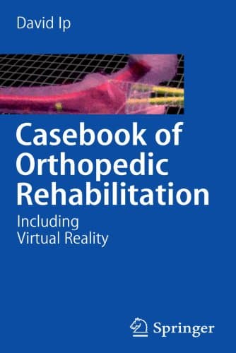 دانلود کتاب Casebook of Orthopedic Rehabilitation: Including Virtual Reality