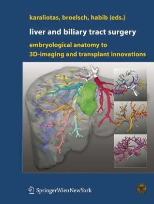 دانلود کتاب Liver and Biliary Tract Surgery Embryological Anatomy to 3D-Imaging Transplant Innovations