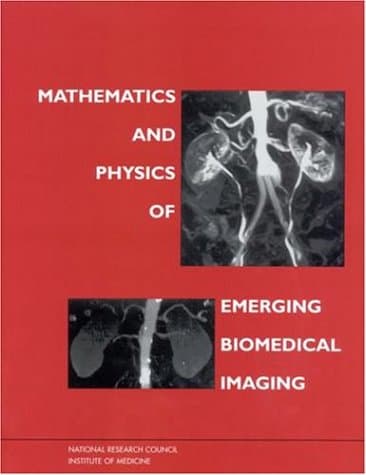 دانلود کتاب Mathematics and Physics of Emerging Biomedical Imaging