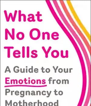دانلود کتاب What No One Tells You: A Guide to Your Emotions from Pregnancy Motherhood
