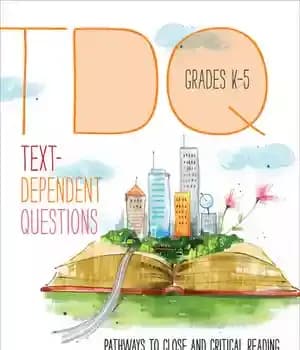 دانلود کتاب Text-Dependent Questions, Grades K-5: Pathways to Close and Critical Reading – K-5