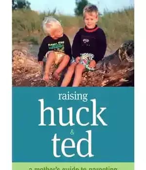 دانلود کتاب Raising Huck and Ted: A Mother’s Guide to Parenting