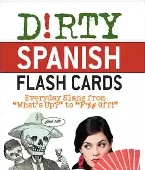 دانلود کتاب Dirty Spanish Flash Cards: Everyday Slang From ‘What’s Up?’ to ‘F*%# Off
