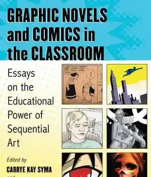 دانلود کتاب Graphic Novels and Comics in the Classroom: Essays on Educational Power of Sequential Art