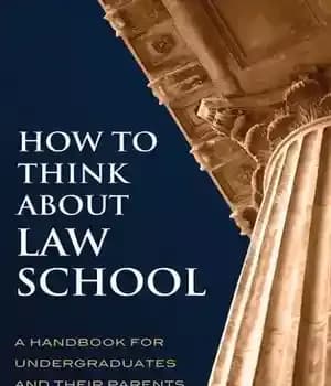 دانلود کتاب How to Think About Law School: A Handbook for Undergraduates and their Parents
