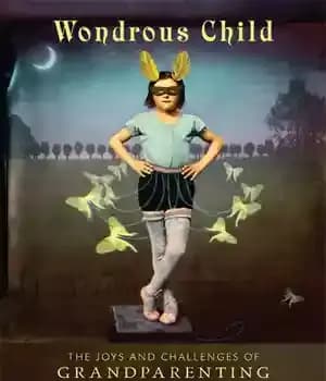 دانلود کتاب Wondrous Child: The Joys and Challenges of Grandparenting