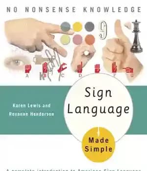 دانلود کتاب Sign Language Made Simple: A Complete Introduction to American