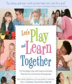 دانلود کتاب Let’s Play and Learn Together: Fill Your Baby’s Day with Creative Activities that are Super Fun Enhance