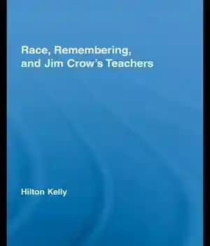 دانلود کتاب Race, Remembering, and Jim Crow’s Teachers