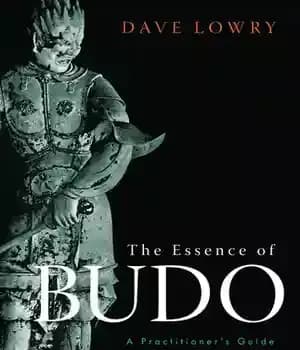 دانلود کتاب The Essence of Budo: A Practitioner’s Guide to Understanding Japanese Martial Ways – : ‌