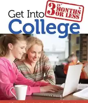 دانلود کتاب Get Into College in 3 Months or Less
